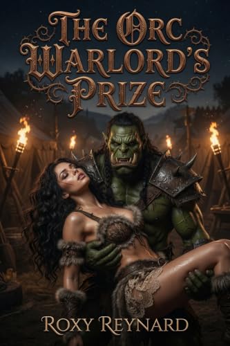The Orc Warlord's Prize by Roxy Reynard